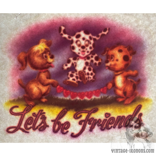 Let's Be Friends Puppy Dogs Vintage Iron On Heat Transfer