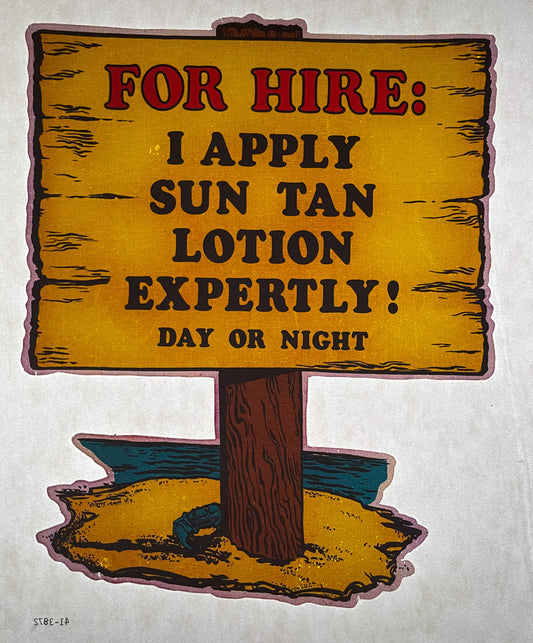 For Hire: I Apply Suntan Lotion... Vintage Iron On Heat Transfer
